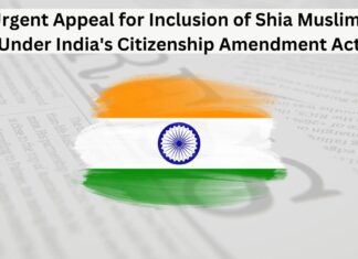Urgent Appeal for Inclusion of Shia Muslims Under India’s Citizenship Amendment Act